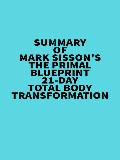 Title details for Summary of Mark Sisson's the Primal Blueprint 21-Day Total Body Transformation by Everest Media - Available